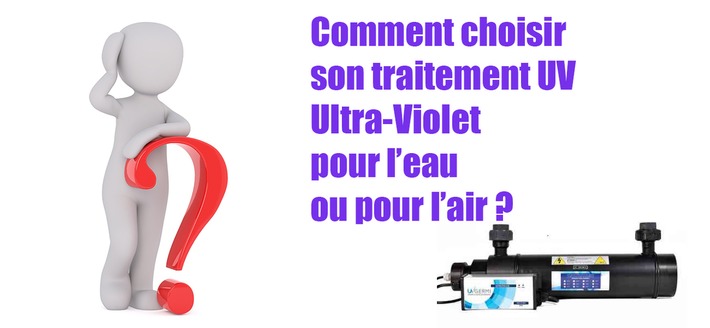 Comment choisir son traitement UV Ultra-Violet pour l’eau ou pour l’air ? | Actualités, Communiqués Presse, Nouveautés, Infos... | Scoop.it
