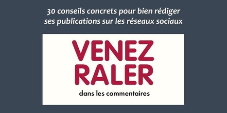 30 conseils concrets pour bien rédiger ses publications sur les réseaux sociaux | WEBMARKETING | Scoop.it