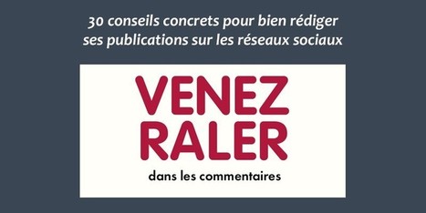 30 conseils concrets pour bien rédiger ses publications sur les réseaux sociaux | Going social | Scoop.it