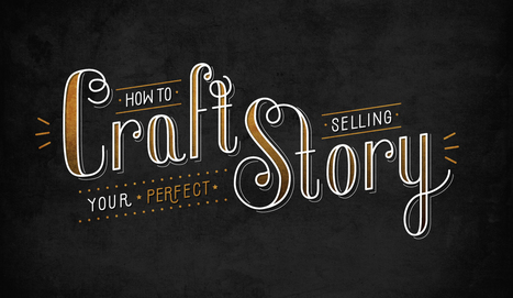 How To Craft Your Perfect Selling Story | Personal Branding & Leadership Coaching | Scoop.it