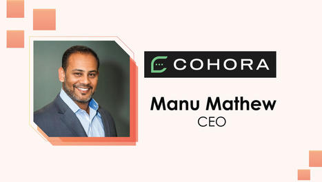 MarTech Interview with Manu Mathew, CEO at Cohora | MarTech Series | The Marteq Alert | Scoop.it