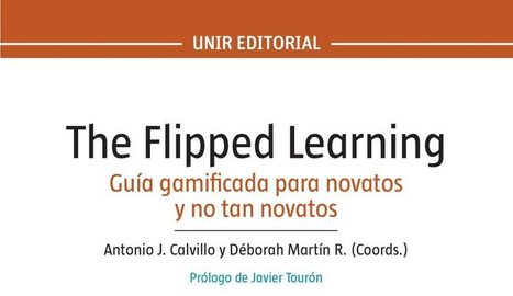 The Flipped Learning: una guía imprescindible para profesores | UNIR| UNIR | E-Learning-Inclusivo (Mashup) | Scoop.it