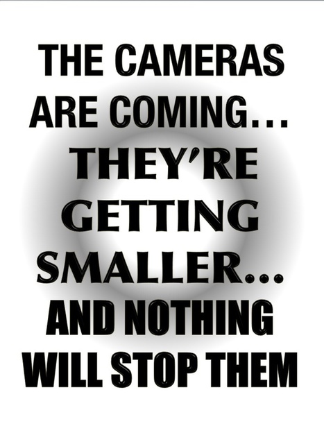 The cameras are coming, they're getting smaller, and nothing will stop them.... | The Transparent Society | Scoop.it