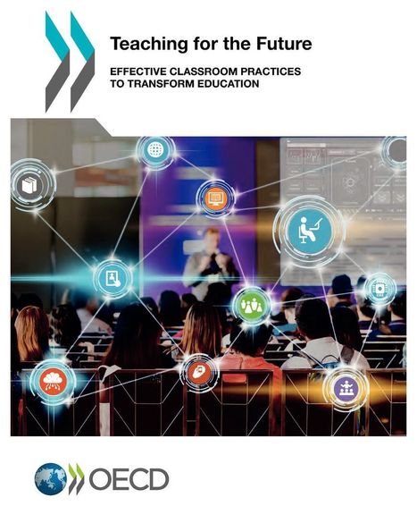 Teaching for the Future | OECD READ edition | #ModernEDUcation #ModernLEARNing (#PDF) | Learning with Technology | Scoop.it