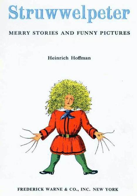 Project Gutenberg eBook of Struwwelpeter, Merry Stories and Funny Pictures, by Heinrich Hoffman | 1Uutiset - Lukemisen tähden | Scoop.it