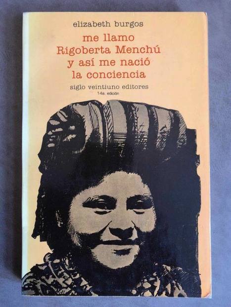 Libro - Me llamo Rigoberta Menchú y así me nació la conciencia | Asómate | Educación, TIC y ecología | Scoop.it