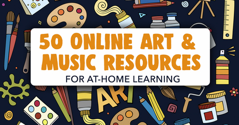 50 Online Art and Music Resources to Help Kids Learn and Create from Home - Bored Teachers | iPads, MakerEd and More  in Education | Scoop.it