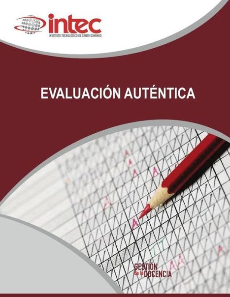 Evaluación Auténtica - Estupenda Guía que incluye Instrumentos para el Aula | eBook | TIC & Educación | Scoop.it