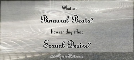 Pearl's OysterBed: There's an App for That? (Binaural Beats and Libido) | Sacred Sexuality | Scoop.it