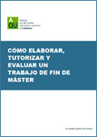 Cómo elaborar, tutorizar y evaluar un Trabajo de Fin de Máster | Create, Innovate & Evaluate in Higher Education | Scoop.it