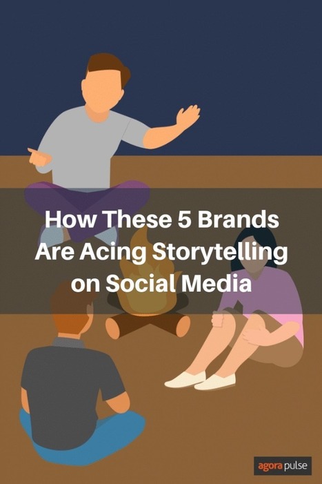 How these five brands are acing storytelling on social media | consumer psychology | Scoop.it