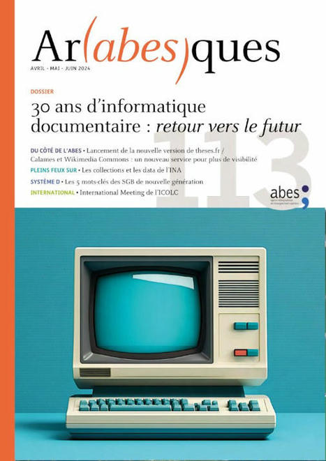 113 | 2024 - 30 ans d'informatique documentaire – | InfoDoc - Information Scientifique Technique | Scoop.it