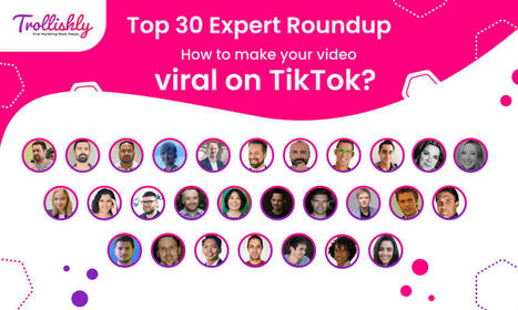 How to Make Your Video Go Viral on TikTok - An Experts’ Guide | Social Media | Scoop.it