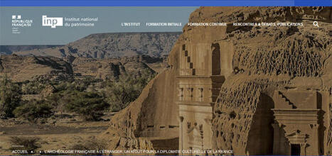 L&rsquo;arch&eacute;ologie fran&ccedil;aise &agrave; l&rsquo;&eacute;tranger, un atout pour la diplomatie culturelle de la France | - Lettre d'information Orient & M&eacute;diterran&eacute;e - | Scoop.it
