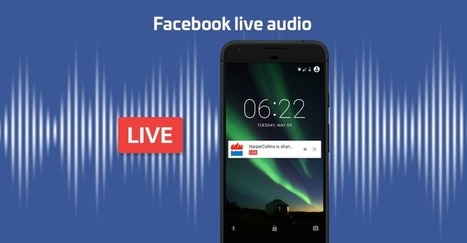 Facebook lance "Live Audio" : du contenu audio interactif diffusé en temps réel | Réseaux sociaux | Scoop.it