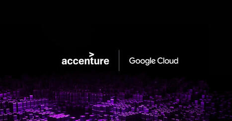 Accenture et Google Cloud une entit&eacute; d&eacute;di&eacute;e aux FDE | Data | Scoop.it