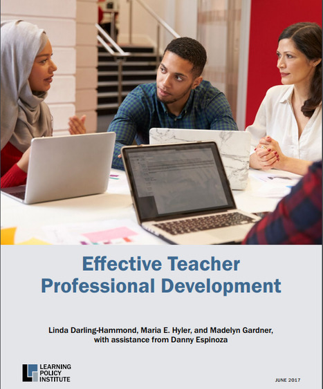 Effective Teacher Professional Development - paper by Linda Darling Hammond et al.  | Capability development- Engage , Enliven , Excite | Scoop.it