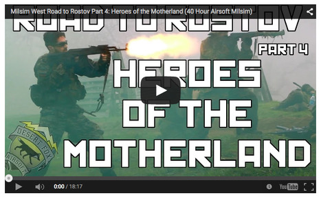 Milsim West Road to Rostov Part 4: Heroes of the Motherland - JET DESERT FOX VIDEO! | Thumpy's 3D House of Airsoft™ @ Scoop.it | Scoop.it