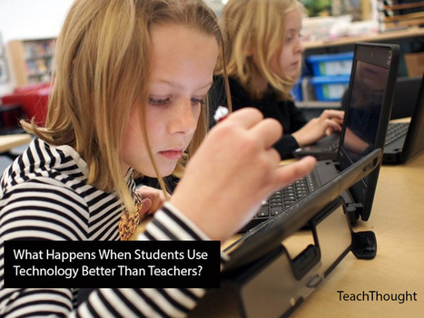 What Happens When Students Use Technology Better Than Teachers? | Professional Development Practices and Philosophy | Scoop.it
