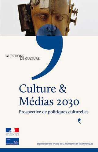 Culture & Médias 2030 Prospective de politique culturelle | Muzibao | Scoop.it