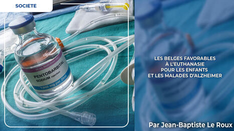 Les Belges favorables à l’euthanasie pour les enfants et les malades d’Alzheimer | Dépendance et fin de vie | Scoop.it
