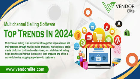 Multichannel Selling Software: Top Trends in 2024 | Multi-Channel Integrative Platform for eCommerce | Scoop.it
