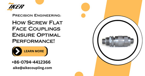 How Precision Engineering Makes Foroptimum Performance with Screw Flat Face Couplings! | Jiangxi Aike Industrial Co., Ltd. | Scoop.it