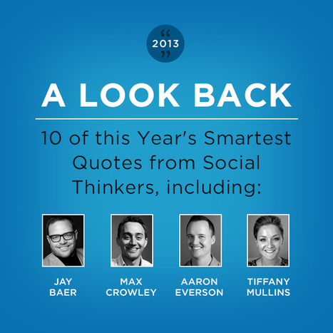 A Look Back: 10 of this Year’s Smartest Quotes from Social Thinkers | Public Relations & Social Marketing Insight | Scoop.it