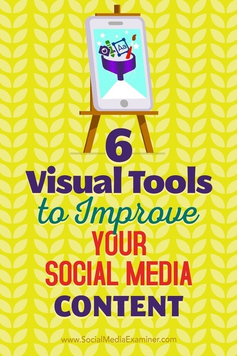 6 Visual Tools to Improve Your Social Media Content : Social Media Examiner | The Social Media Times | Scoop.it