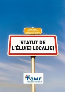 Statut de l’élu(e) local(e) (mise à jour d'avril 2021) | Veille juridique du CDG13 | Scoop.it