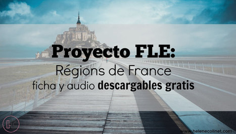 Les régions de France, proyecto FLE 2 ESO - 3 ESO (descargable gratis) | TICE et langues | Scoop.it