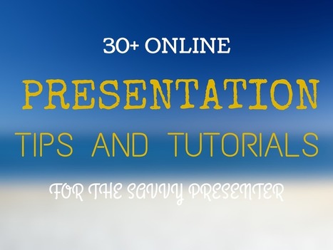 Everything a Savvy Presenter Needs to Know: 30+Tips and Tutorials | Public Relations & Social Marketing Insight | Scoop.it