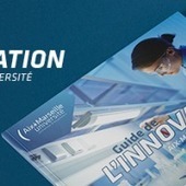 Guide de l’innovation Aix-Marseille Université | Créativité et territoires | Scoop.it