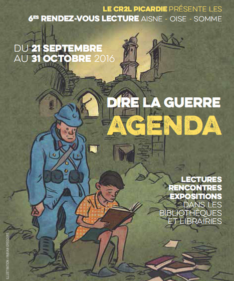 Durant le mois d'octobre : Les rendez-vous lecture en Picardie : thème Dire la guerre #Somme #Oise #Aisne @CR2L_Picardie | Autour du Centenaire 14-18 | Scoop.it