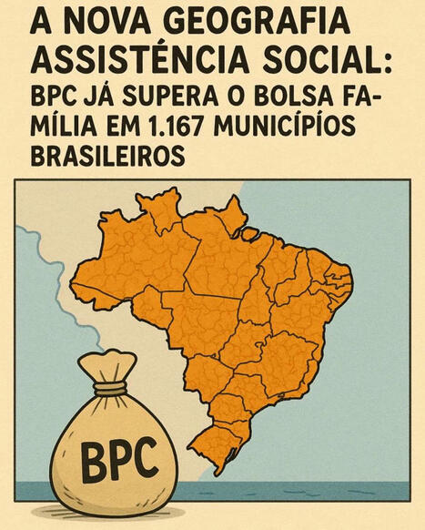 A Nova Geografia da Assistência Social: BPC já Supera o Bolsa Família em 1.167 Municípios Brasileiros | Inovação Educacional | Scoop.it