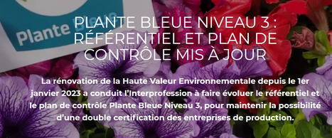 Plante Bleue Niveau 3 : référentiel et plan de contrôle mis à jour | HORTICULTURE | Scoop.it