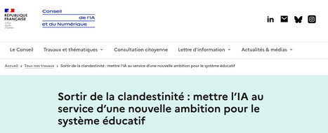Sortir de la clandestinit&eacute; : mettre l&rsquo;IA au service d&rsquo;une nouvelle ambition pour le syst&egrave;me &eacute;ducatif/ Conseil de l'IA et du num&eacute;rique [rapport] | L' IA en formation | Scoop.it