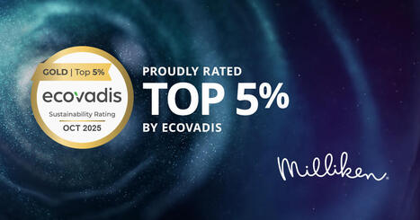 Milliken & Company erhält 2025 das EcoVadis-Gold-Rating und gehört damit zu den besten 5% weltweit | Erfolgsgeschichten von EcoVadis Kunden | Scoop.it