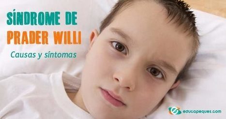 Síndrome de Prader Willi ▷ Una enfermedad rara compleja | Educapeques Networks. Portal de educación | Scoop.it