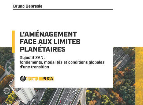 L'am&eacute;nagement face aux limites plan&eacute;taires | ZAN - Z&eacute;ro artificialisation nette | Scoop.it