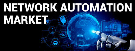 Global Network Automation Market Size & Share | Forecast [2031] | ICT | Scoop.it