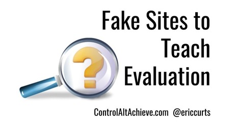 Control Alt Achieve: 4 Fake Sites to Teach Students Website Evaluation | iPads, MakerEd and More  in Education | Scoop.it