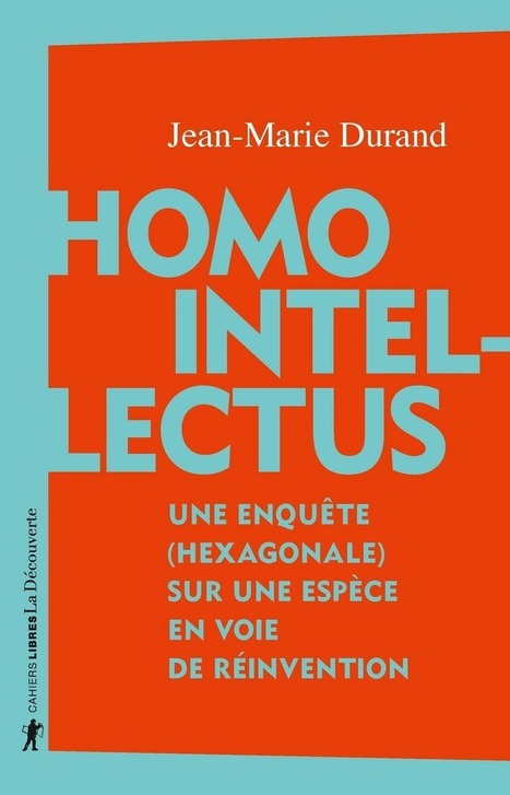 Homo Intellectus - Jean-Marie DURAND - Éditions La Découverte | Créativité et territoires | Scoop.it