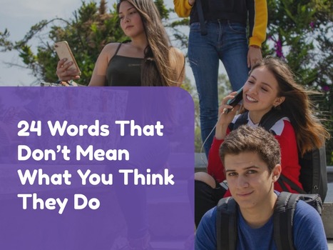 24 Words That Don’t Mean What You Think They Do | Teaching a Modern Business Communication Course | Scoop.it