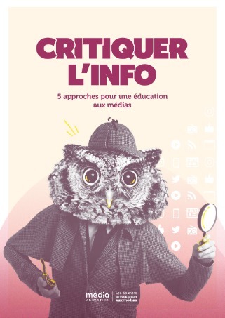Critiquer l'info : 5 approches pour une éducation aux médias | Veille Éducative - L'actualité de l'éducation en continu | Scoop.it