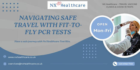 Navigating Safe Travel with Fit-to-Fly PCR Tests: nxhealthcare — LiveJournal | NX Healthcare | Scoop.it