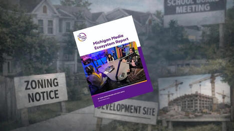 Why Michigan's Media Landscape Needs Civic Media | by Matt Schuster | PublicMediaNet.org | Surfing the Broadband Bit Stream | Scoop.it