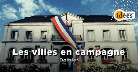 Les villes en campagne - La Vie des id&eacute;es | Veille UrbaLyon : Planification urbaine -  Plan local d'urbanisme | Scoop.it
