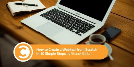 How ​to​ ​Create a​ Webinar from Scratch in 10 Simple Steps | Digital Marketing | Scoop.it