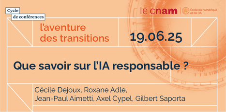 Que savoir sur l'IA responsable | Culture | Cnam ​​​​​​​​​​​​​​Jeudi 19 juin 2025 à 18h | L' IA en formation | Scoop.it